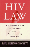 HIV Law: A Survival Guide to the Legal System for People Living with HIV