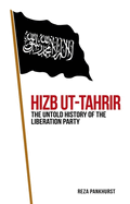 Hizb-ut-Tahrir: The Untold History of the Liberation Party
