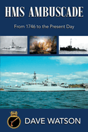 HMS Ambuscade: From 1746 to the Present Day