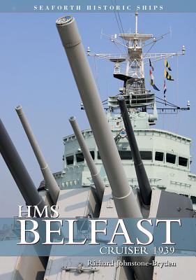 HMS Belfast: Cruiser 1939 - Johnstone-Bryden, Richard