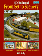 HO Railroad from Set to Scenery: 8 easy steps to building a complete layout - Selby, Rick