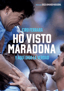 Ho Visto Maradona: Y aqu digo la verdad