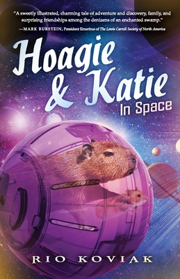 Hoagie & Katie in Space - Koviak, Rio M, and Koviak, Ian B (Designer)