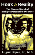 Hoax and Reality: The Bizarre World of Multiple Personality Disorder