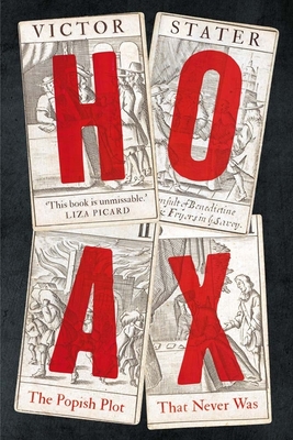 Hoax: The Popish Plot that Never Was - Stater, Victor