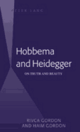 Hobbema and Heidegger: On Truth and Beauty - Gordon, Haim, and Gordon, Rivca