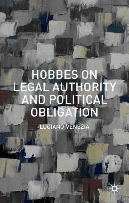 Hobbes on Legal Authority and Political Obligation - Venezia, Luciano