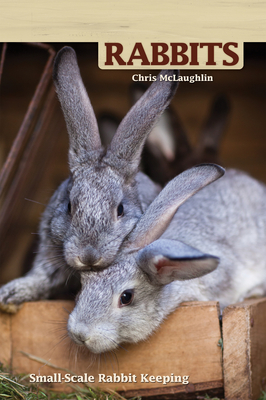 Hobby Farms: Rabbits: Small-Scale Rabbit Keeping - McLaughlin, Chris