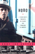 Hobo: A Young Man's Thoughts on Trains and Tramping in America