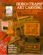 Hobo and Tramp Art Carving: An Authentic American Folk Tradition