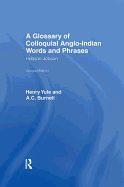 Hobson-Jobson: Glossary of Colloquial Anglo-Indian Words and Phrases