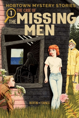 Hobtown Mystery Stories Vol. 1: The Case of the Missing Men - Bertin, Kris, and Fischer-Kouhi, Jason