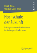 Hochschule Der Zukunft: Beitr?ge Zur Zukunftsorientierten Gestaltung Von Hochschulen