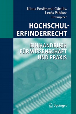 Hochschulerfinderrecht: Ein Handbuch Fur Wissenschaft Und Praxis - G?rditz, Klaus Ferdinand (Editor), and Pahlow, Louis (Editor)