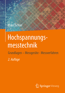 Hochspannungsmesstechnik: Grundlagen - Messgerate - Messverfahren