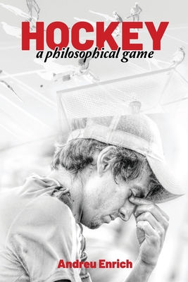 Hockey: A Philosophical Game - Enrich, Andreu