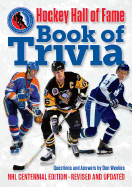 Hockey Hall of Fame Book of Trivia: NHL Centennial Edition