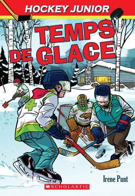 Hockey Junior: N? 4 - Temps de Glace - Steacy, Ken (Illustrator), and Punt, Irene