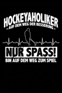 Hockeyaholiker? Ich?: Notizbuch / Notizheft F?r Hockey Hockeyspieler-In Hockey-Fan A5 (6x9in) Liniert Mit Linien