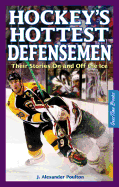 Hockey's Hottest Defensemen: Their Stories on and Off the Ice