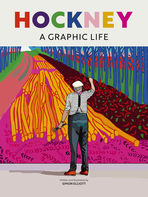 Hockney: A Graphic Life - Elliott, Simon