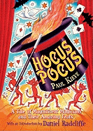 Hocus Pocus: A Tale of Magnificent Magicians and Their Amazing Feats