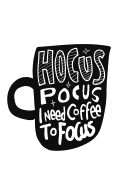 Hocus Pocus I Need Coffee to Focus