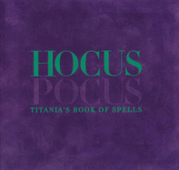 Hocus Pocus: Titania's Book of Spells