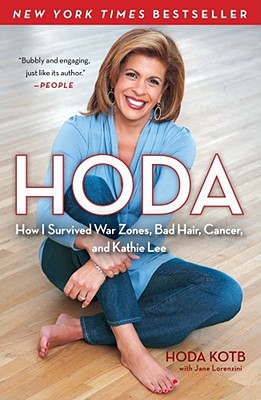 Hoda: How I Survived War Zones, Bad Hair, Cancer, and Kathie Lee - Kotb, Hoda