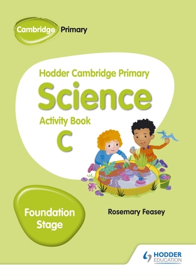 Hodder Cambridge Primary Science Activity Book C Foundation Stage - Feasey, Rosemary