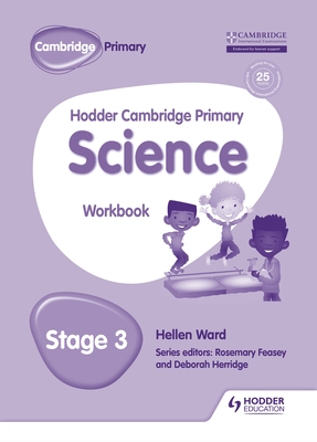 Hodder Cambridge Primary Science Workbook 3 - Ward, Hellen