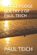 Hodgepodge Poetry 2 of Paul Teich