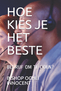 Hoe Kies Je Het Beste: Bedrijf Om Te Doen?