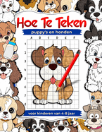 Hoe puppy's en honden te tekenen: dierenteken- en activiteitenboeken voor kinderen van 4-8 jaar, leer huisdieren te tekenen: Kunstboek voor kinderen