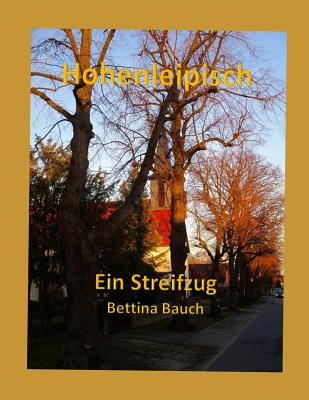 Hohenleipisch: Ein Streifzug - Bauch, Bettina