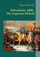 Hohenlinden 1800: Die vergessene Schlacht