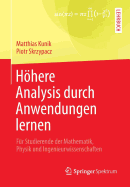 Hohere Analysis Durch Anwendungen Lernen: Fur Studierende Der Mathematik, Physik Und Ingenieurwissenschaften