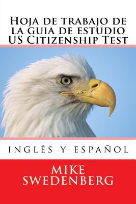 Hoja de Trabajo de la Guia de Estudio Us Citizenship Test: 2018 - Swedenberg, Mike