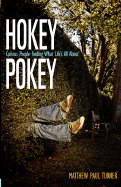 Hokey Pokey: Curious People Finding What Life's All about