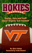Hokies Handbook: Stories, Stats and Stuff about Virginia Tech Football