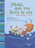 Hola!, Que Me Lleva la Ola: Rimas, Juegos y Versos