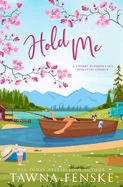 Hold Me: A wallflower and rake small-town opposites attract virgin romantic comedy