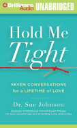 Hold Me Tight: Seven Conversations for a Lifetime of Love - Johnson, Sue, and Burr, Sandra (Read by)