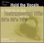 Hold the Vocals: Tribute to the Instrumental Music - Various Artists