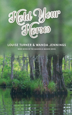 Hold Your Horses - Turner, Louise, and Jennings, Wanda