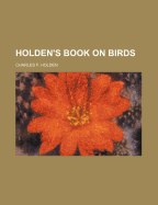 Holden's Book on Birds