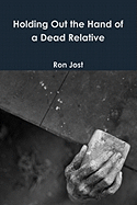 Holding Out the Hand of a Dead Relative