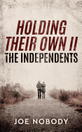 Holding Their Own II: The Independents