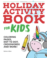 Holiday Activity Book for Kids: Coloring Pages, Dot to Dot, Crosswords, And More!