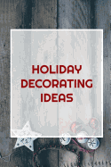 Holiday Decorating Ideas